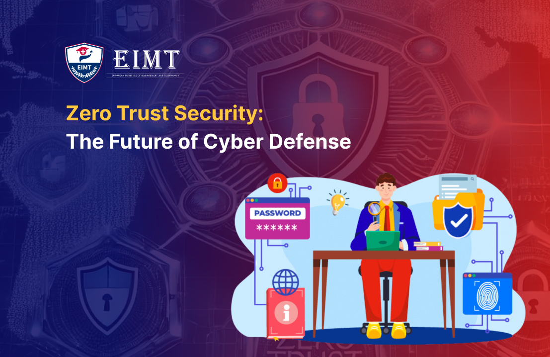 Zero Trust Security-The Future of Cyber Defense